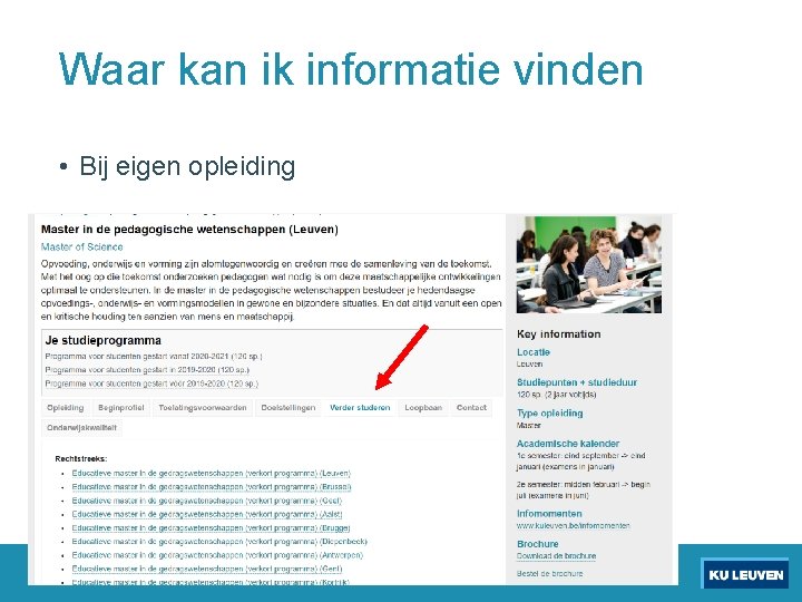 Waar kan ik informatie vinden • Bij eigen opleiding 