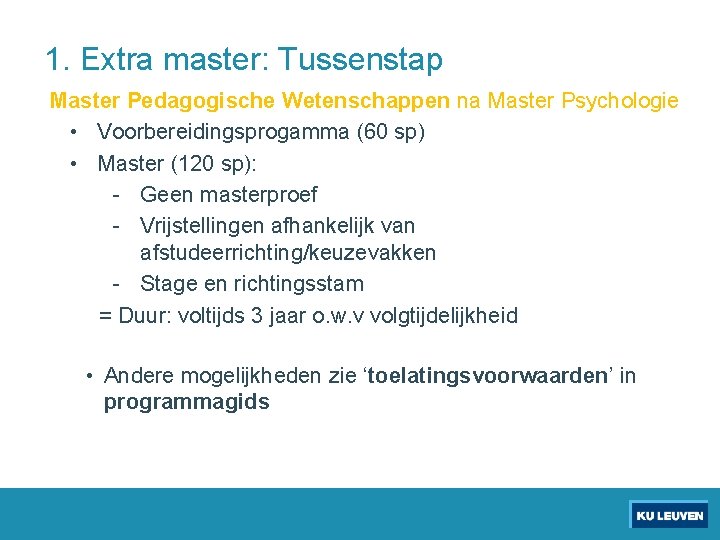 1. Extra master: Tussenstap Master Pedagogische Wetenschappen na Master Psychologie • Voorbereidingsprogamma (60 sp)