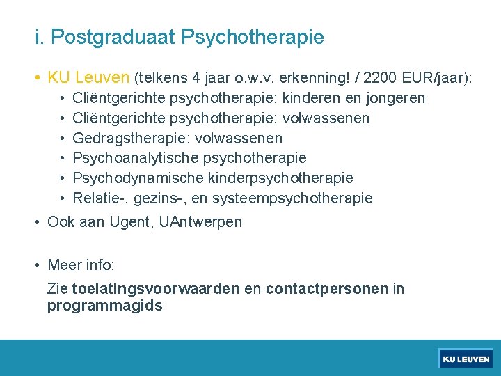 i. Postgraduaat Psychotherapie • KU Leuven (telkens 4 jaar o. w. v. erkenning! /