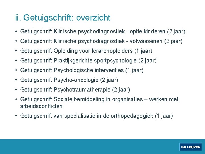 ii. Getuigschrift: overzicht • Getuigschrift Klinische psychodiagnostiek - optie kinderen (2 jaar) • Getuigschrift