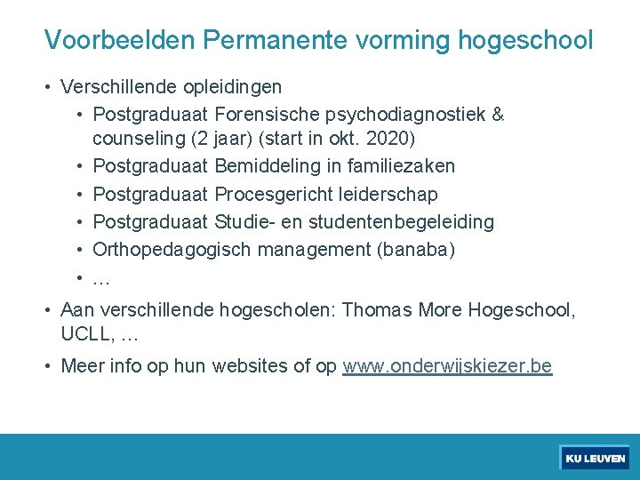 Voorbeelden Permanente vorming hogeschool • Verschillende opleidingen • Postgraduaat Forensische psychodiagnostiek & counseling (2