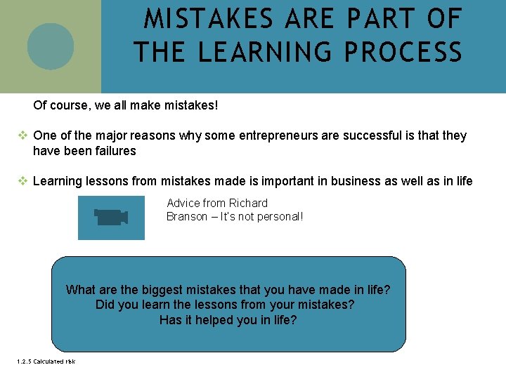 MISTAKES ARE PART OF THE LEARNING PROCESS Of course, we all make mistakes! v