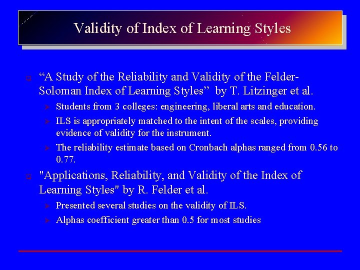 Validity of Index of Learning Styles q “A Study of the Reliability and Validity