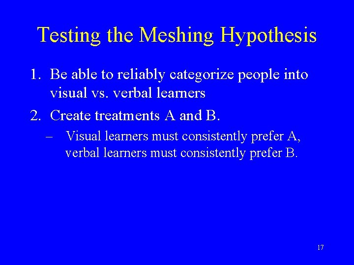 Testing the Meshing Hypothesis 1. Be able to reliably categorize people into visual vs.