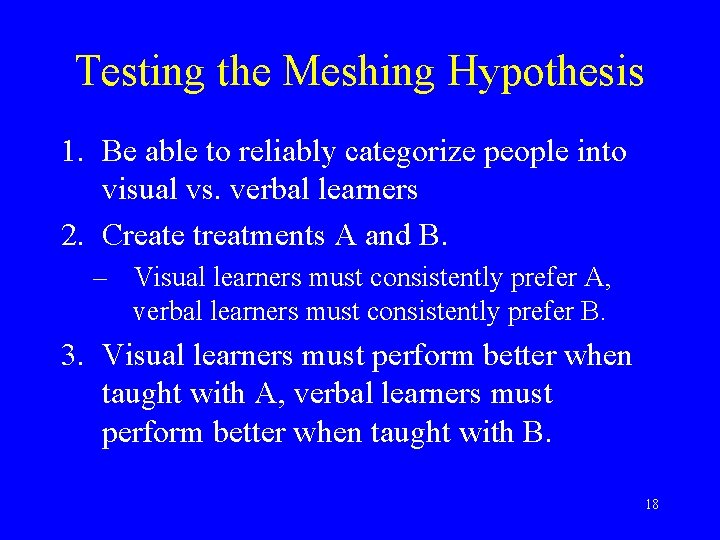 Testing the Meshing Hypothesis 1. Be able to reliably categorize people into visual vs.