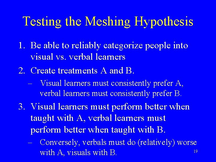 Testing the Meshing Hypothesis 1. Be able to reliably categorize people into visual vs.
