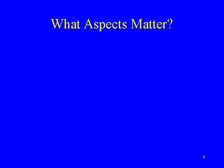 What Aspects Matter? 4 