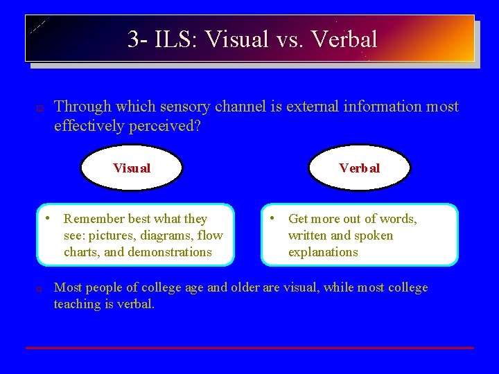 3 - ILS: Visual vs. Verbal Through which sensory channel is external information most