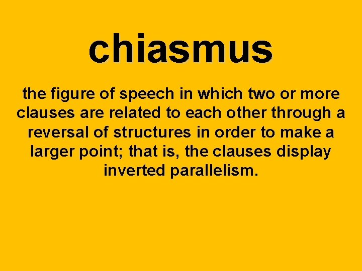 chiasmus the figure of speech in which two or more clauses are related to