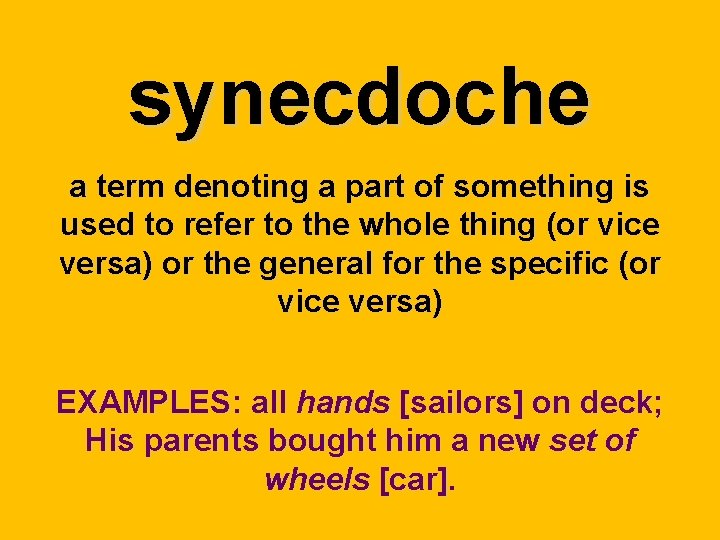 synecdoche a term denoting a part of something is used to refer to the