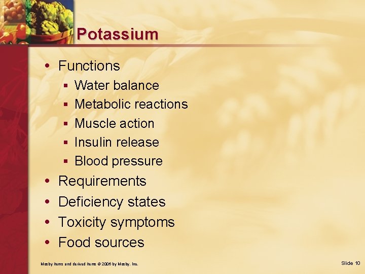 Potassium • Functions § Water balance § Metabolic reactions § Muscle action § Insulin