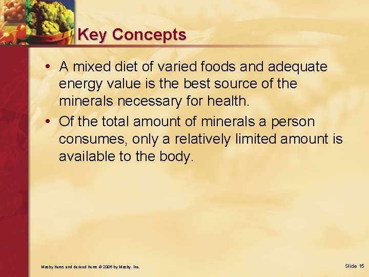 Key Concepts • A mixed diet of varied foods and adequate energy value is