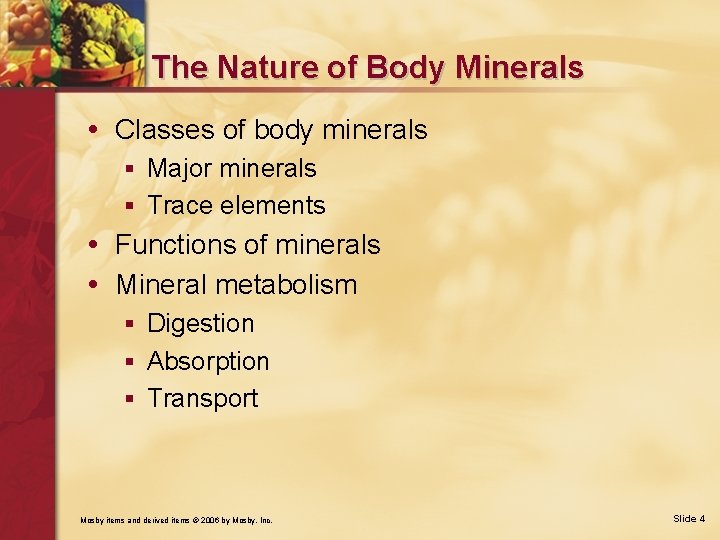 The Nature of Body Minerals • Classes of body minerals § Major minerals §