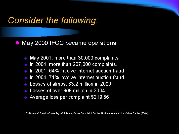 Consider the following: l May 2000 IFCC became operational u u u u May