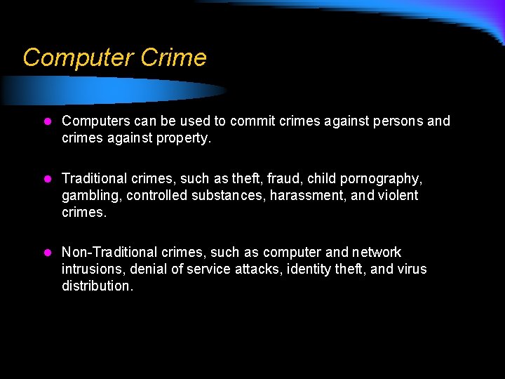 Computer Crime l Computers can be used to commit crimes against persons and crimes