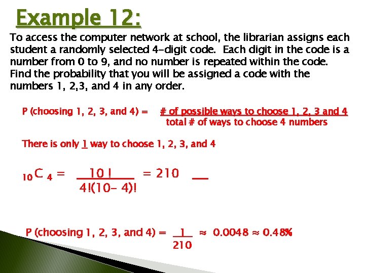 Example 12: To access the computer network at school, the librarian assigns each student