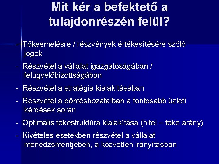 Mit kér a befektető a tulajdonrészén felül? - Tőkeemelésre / részvények értékesítésére szóló jogok