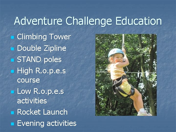 Adventure Challenge Education n n n Climbing Tower Double Zipline STAND poles High R.