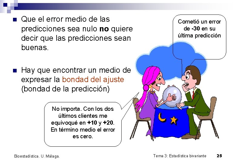 n Que el error medio de las predicciones sea nulo no quiere decir que