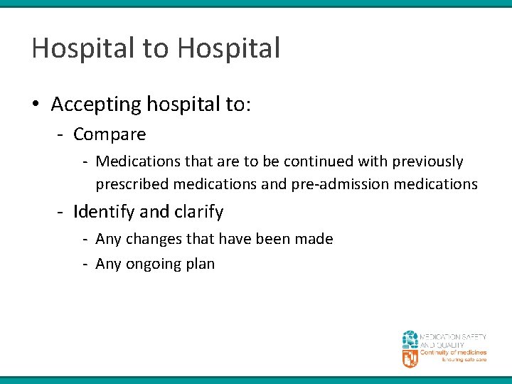 Hospital to Hospital • Accepting hospital to: - Compare - Medications that are to