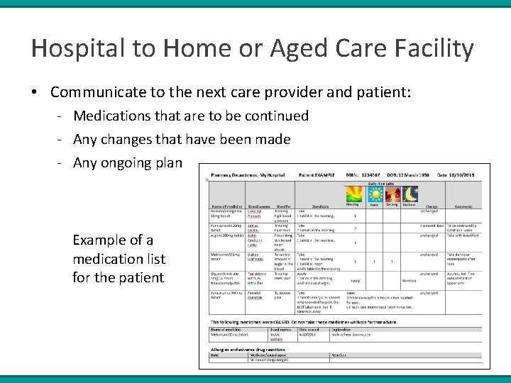 Hospital to Home or Aged Care Facility • Communicate to the next care provider Hospital to Home or Aged Care Facility • Communicate to the next care provider