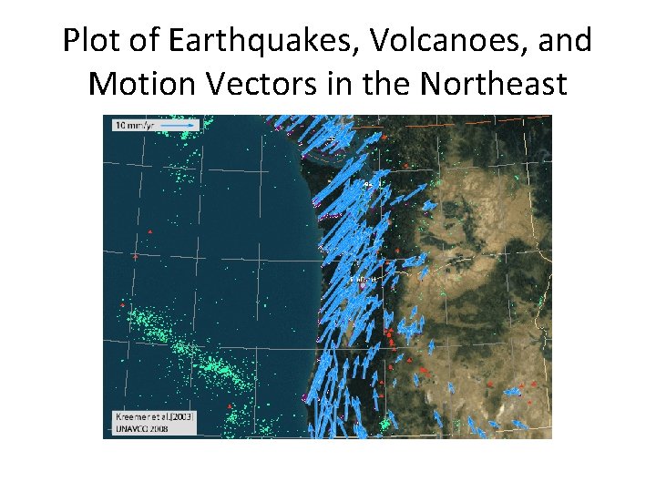 Plot of Earthquakes, Volcanoes, and Motion Vectors in the Northeast 