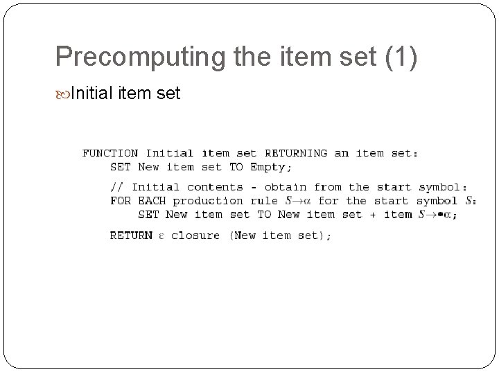 Precomputing the item set (1) Initial item set 17 