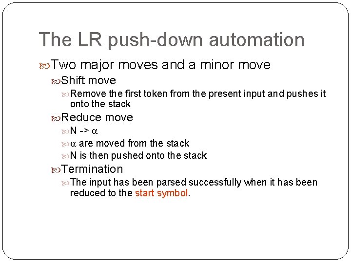 The LR push-down automation Two major moves and a minor move Shift move Remove
