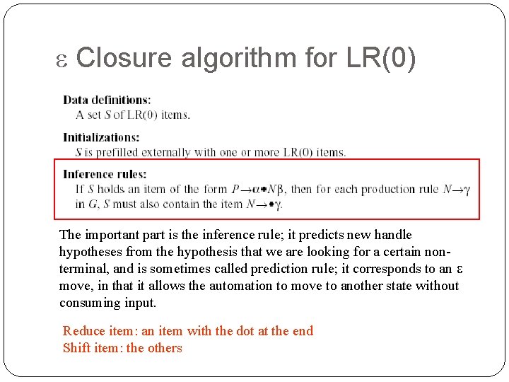  Closure algorithm for LR(0) The important part is the inference rule; it predicts