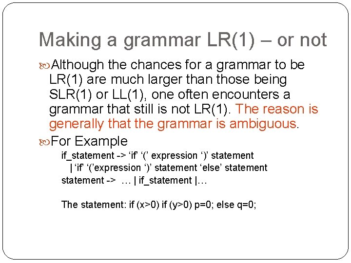 Making a grammar LR(1) – or not Although the chances for a grammar to