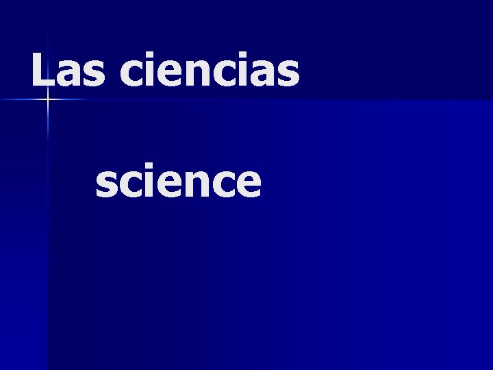 Las ciencias science 