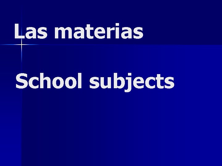 Las materias School subjects 