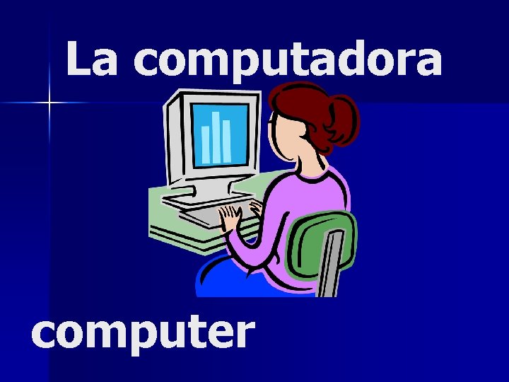 La computadora computer 