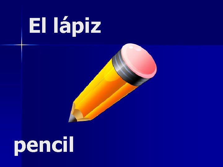 El lápiz pencil 