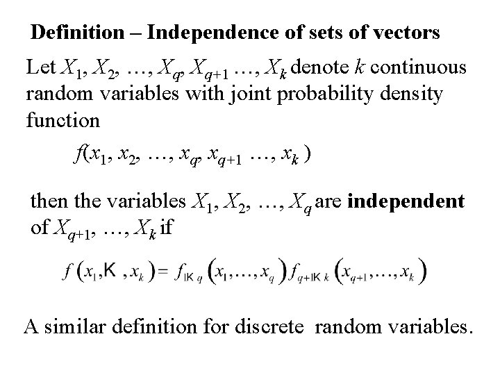 Definition – Independence of sets of vectors Let X 1, X 2, …, Xq+1