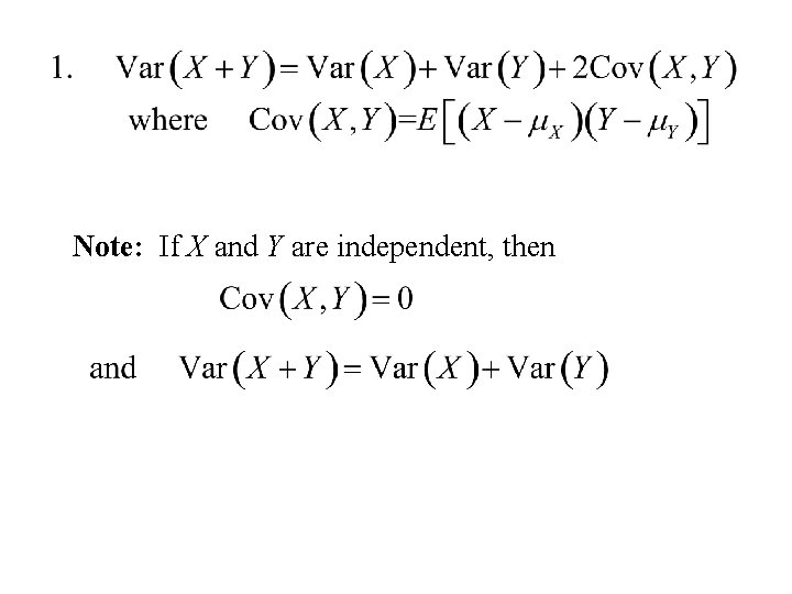 Note: If X and Y are independent, then 