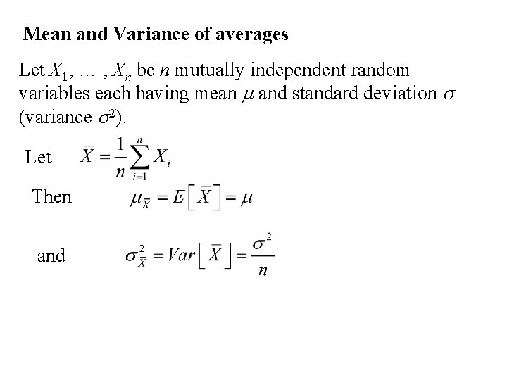 Mean and Variance of averages Let X 1, … , Xn be n mutually