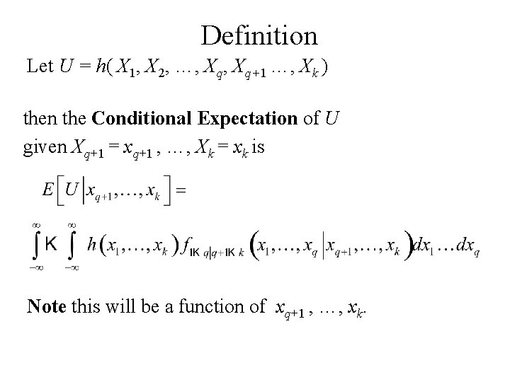 Definition Let U = h( X 1, X 2, …, Xq+1 …, Xk )