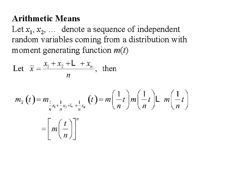 Arithmetic Means Let x 1, x 2, … denote a sequence of independent random