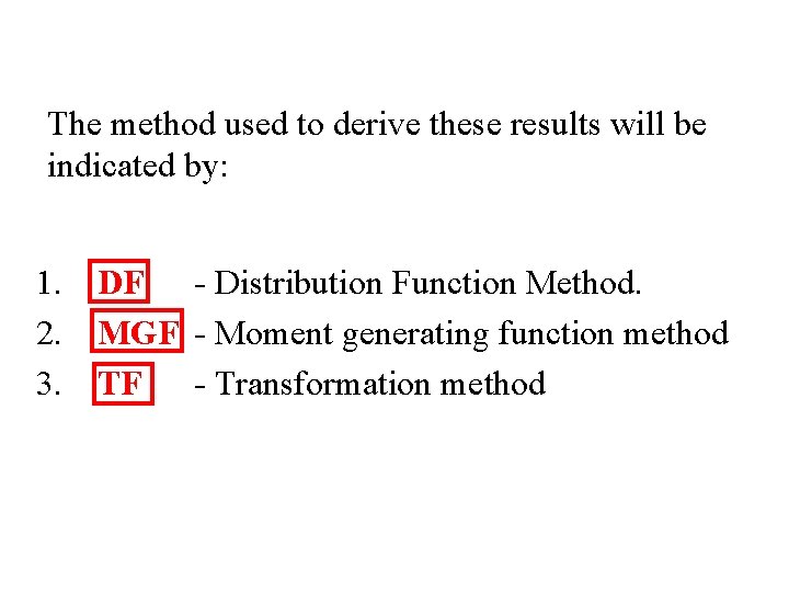 The method used to derive these results will be indicated by: 1. DF -