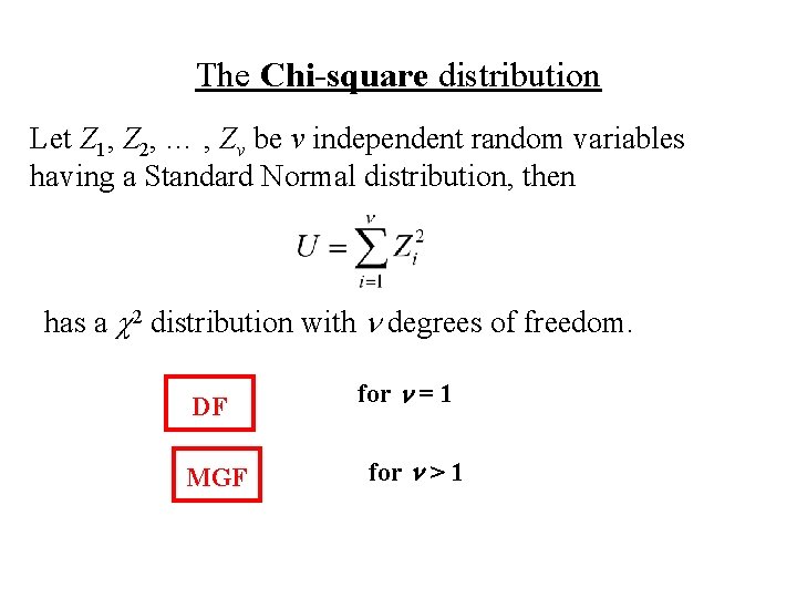 The Chi-square distribution Let Z 1, Z 2, … , Zv be v independent