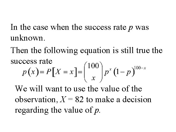 In the case when the success rate p was unknown. Then the following equation