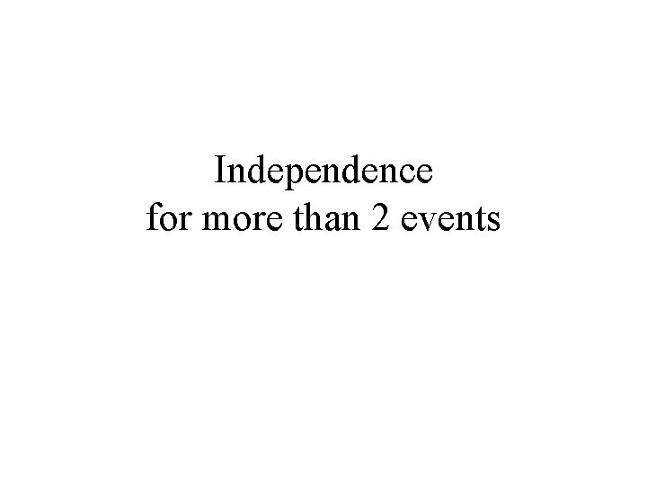 Independence for more than 2 events 