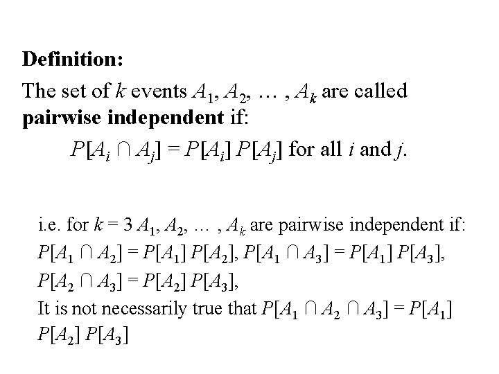 Definition: The set of k events A 1, A 2, … , Ak are