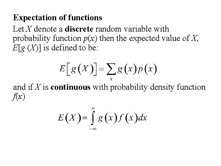 Expectation of functions Let X denote a discrete random variable with probability function p(x)