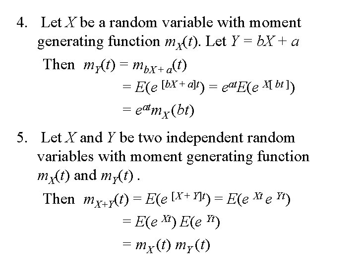 4. Let X be a random variable with moment generating function m. X(t). Let