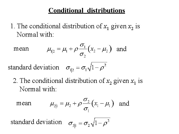 Conditional distributions 1. The conditional distribution of x 1 given x 2 is Normal