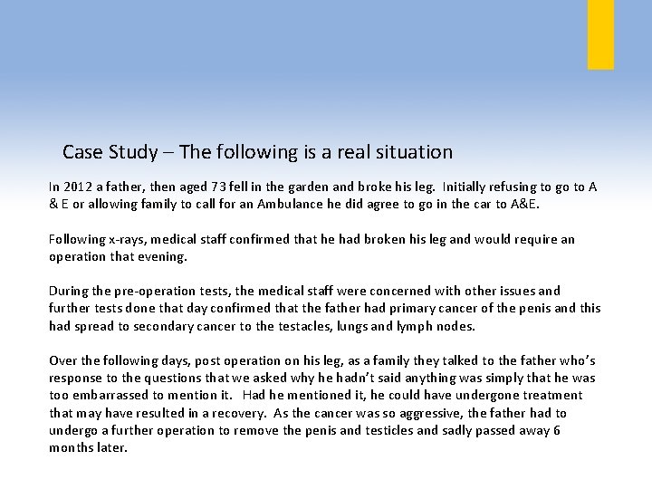 Case Study – The following is a real situation In 2012 a father, then