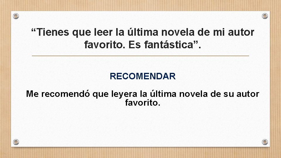 “Tienes que leer la última novela de mi autor favorito. Es fantástica”. RECOMENDAR Me