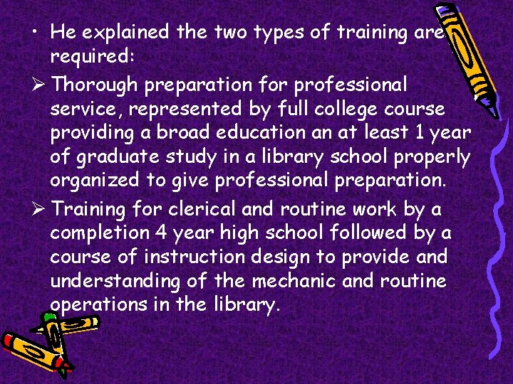  • He explained the two types of training are required: Ø Thorough preparation